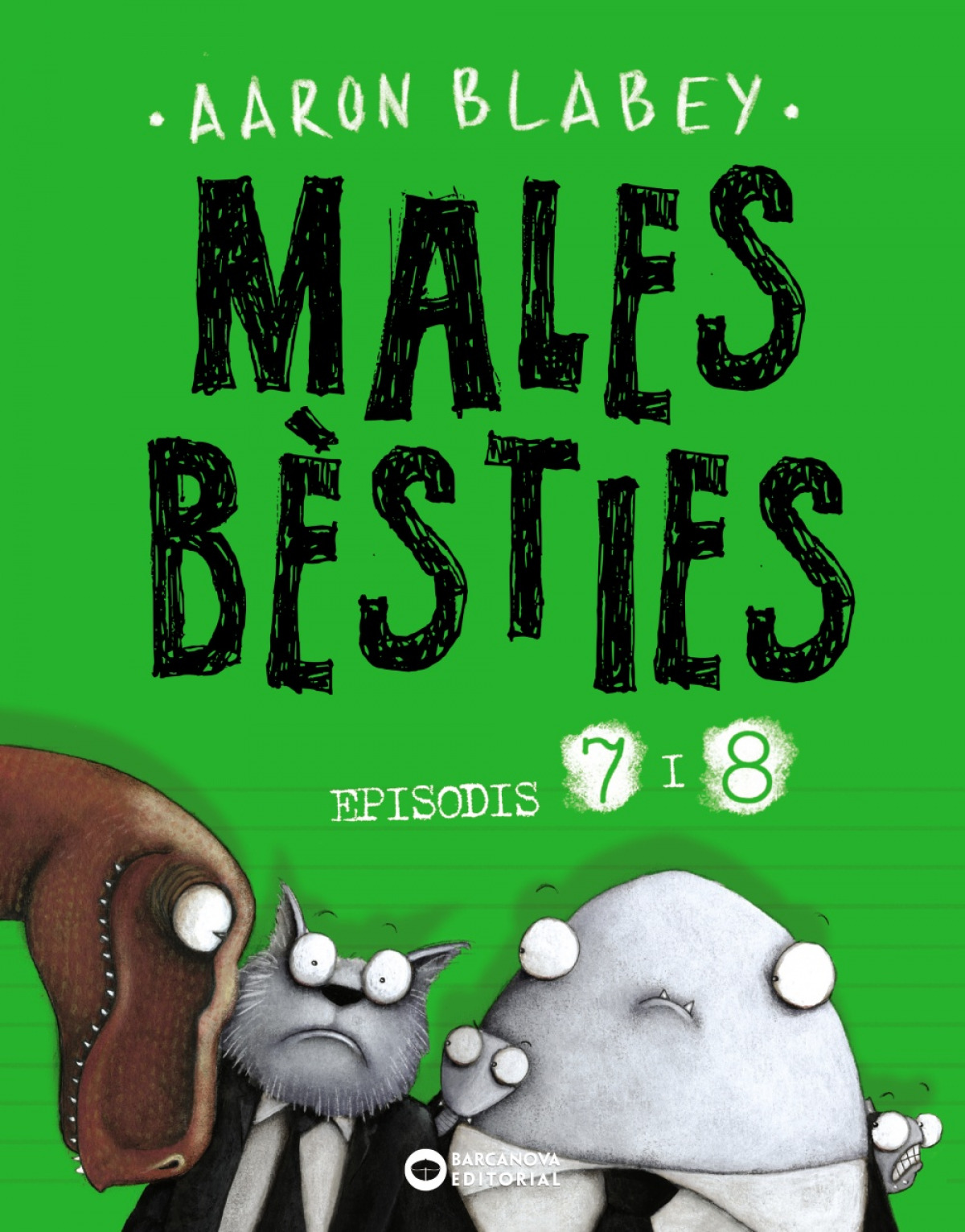 Males bèsties. Episodis 7 i 8