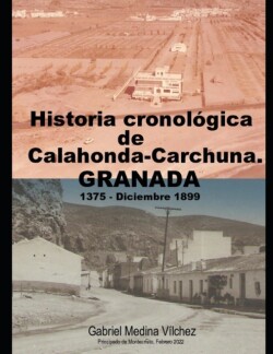 Historia cronologica de Calahonda-Carchuna. Granada