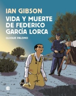 VIDA Y MUERTE DE FEDERÍCO GARCÍA LORCA