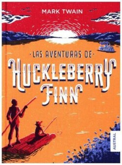 LAS AVENTURAS DE HUCKLEBERRY FINN