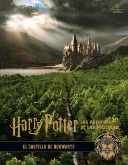 HARRY POTTER: LOS ARCHIVOS DE LAS PELÍCULAS 6. EL CASTILLO DE HOGWARTS