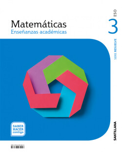 MATEMATICAS ENSEÑANZAS ACADEMICAS SERIE RESUELVE 3 ESO SABER HACER CONTIGO