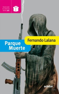 PARQUE MUERTE. Ganador Modalidad Infantil (edición XX Premio Edebé)