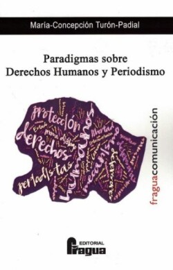 PARADIGMAS OSBRE DERECHOS HUMANOS Y PERIODISMO