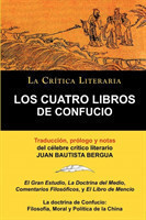 Cuatro Libros de Confucio, Confucio y Mencio, Coleccion La Critica Literaria Por El Celebre Critico Literario Juan Bautista Bergua, Ediciones Iber