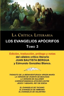 Evangelios Apocrifos Tomo 3, Coleccion La Critica Literaria Por El Celebre Critico Literario Juan Bautista Bergua, Ediciones Ibericas