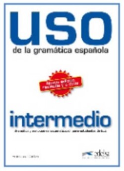 Uso de la gramatica espanola Nivel intermedio - edition 2010 (revised and i