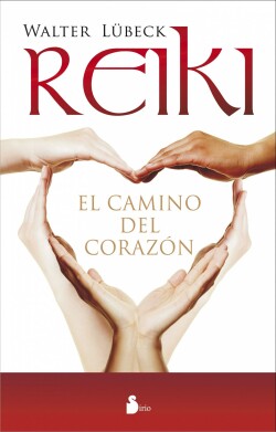 Reiki. El camino del corazón