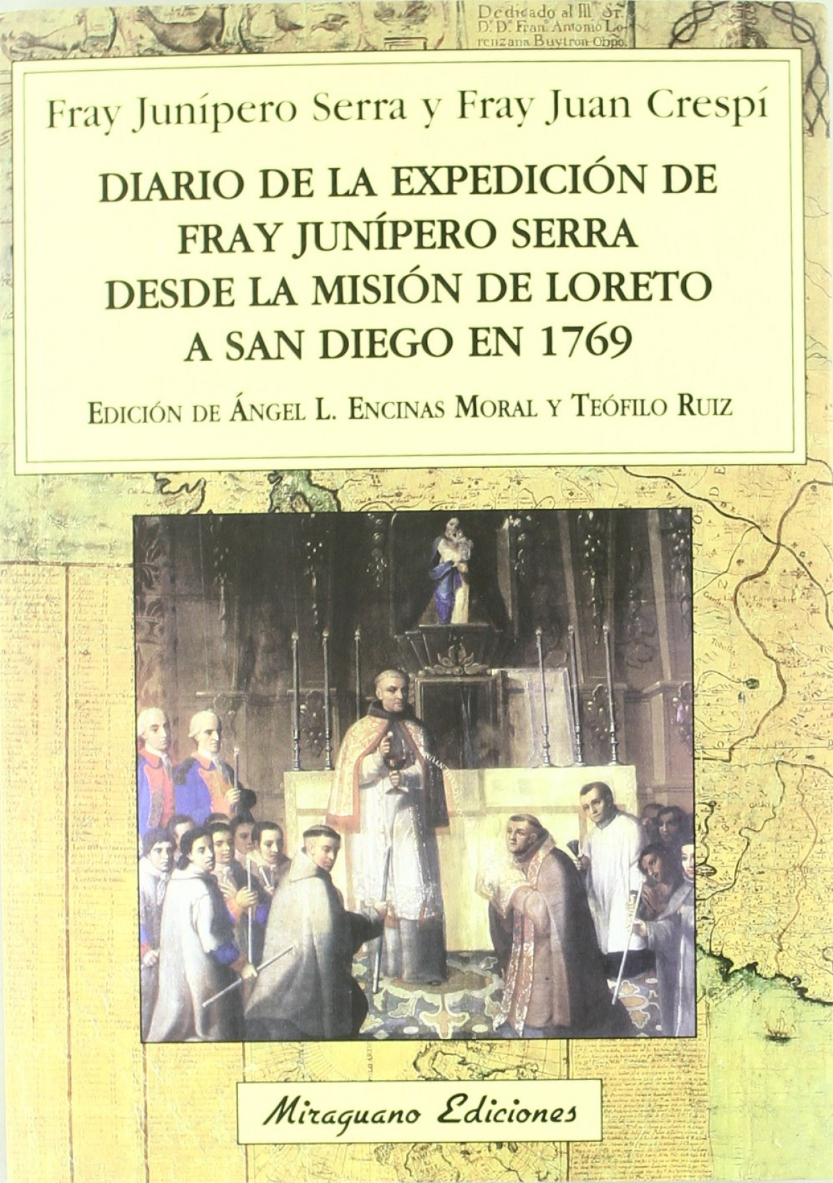 Diario de la expedición de Fray Junípero Serra desde la Misión de Loreto a San Diego en 1769