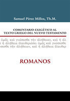 Comentario Exegetico Al Texto Griego del Nuevo Testamento: Romanos