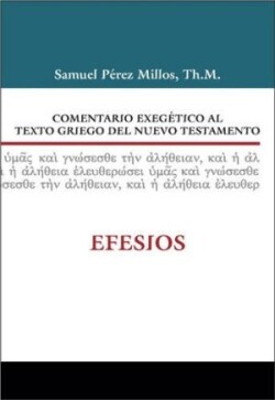 Comentario Exegético Al Texto Griego del Nuevo Testamento: Efesios