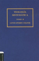 Teologia sistematica de Chafer Tomo II