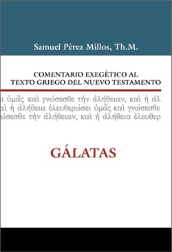 Comentario exegetico al Griego del Nuevo Testamento Galatas