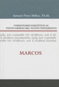 Comentario Exegético Al Texto Griego del N.T. - Marcos