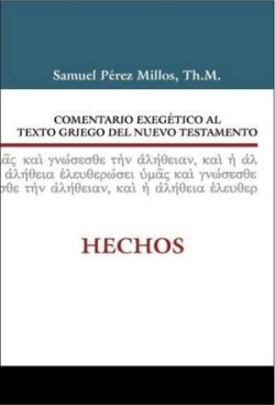 Comentario Exegético Al Griego del Nuevo Testamento Hechos