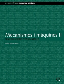 Mecanismes I Maquines II. Transmissions D'Engranat