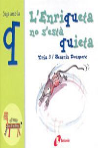 L ' Enriqueta no s ' està quieta (q)