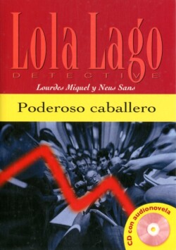 Colección Lola Lago Detective - Poderoso caballero (A2) + CD Poderoso caballero + MP3 descargable (A2)