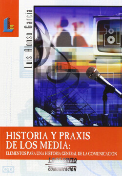 HISTOIRA Y PRAXIS DE LOS MEDIA