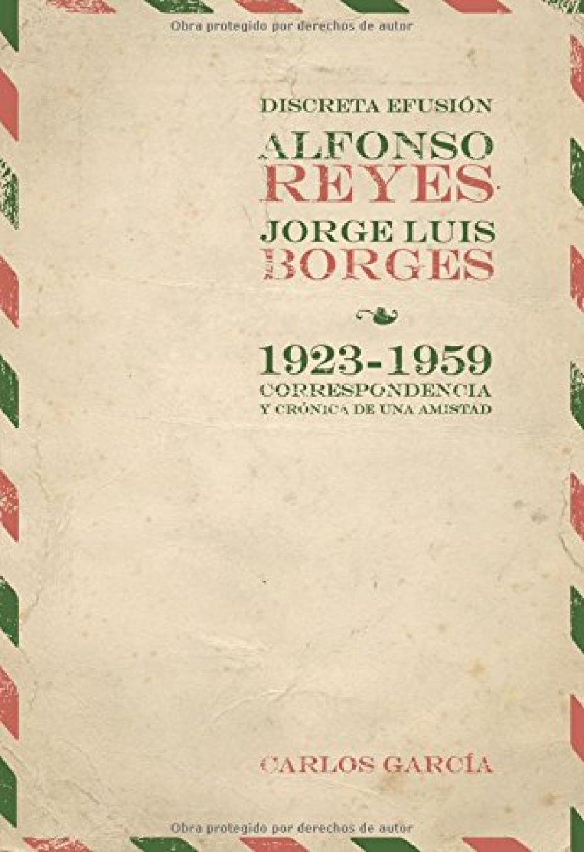 Discreta efusion.Alfonso Reyes y Jorge Luis Borges