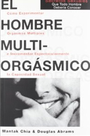 Hombre Multi-Orgasmico: Secretos Sexuales Que Todo Hombre Deberia Conocer