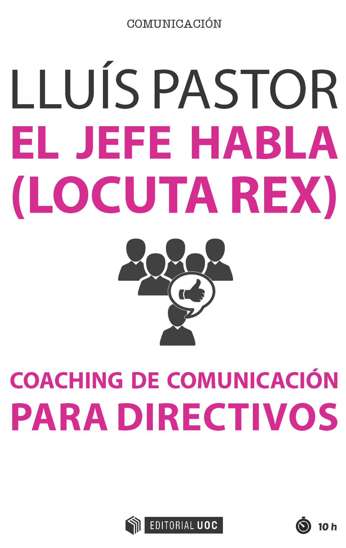 El jefe habla (locuta rex). Coaching de comunicación para directivos