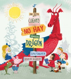 EN ESTE CUENTO NO HAY NINGUN DRAGON