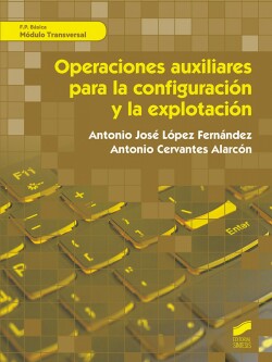 OPERACIONES AUXILIARES PARA LA CONFIGURACIÓN Y LA EXPLOTACIÓN. MÓDULOS TRANSVERSALES