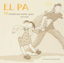 El pa: 10 receptes per a petits i grans