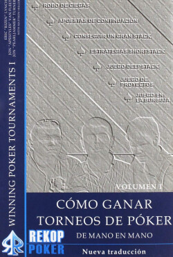 COMO GANAR TORNEOS DE POKER VOL 1. DE MANO A MANO