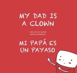 MI PAPÁ ES UN PAYASO / MI DAD IS A CLOWN