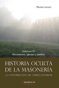 Historia oculta de la masoneria IV. Monasterios, iglesias y castillos