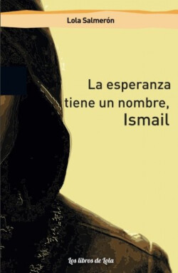 La esperanza tiene un nombre, Ismail