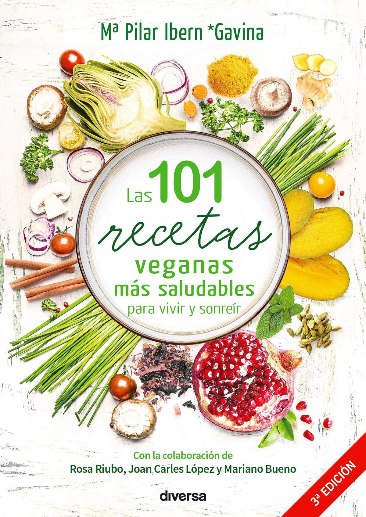 101 RECETAS VEGANAS MÁS SALUDABLES PARA VIVIR Y SONREIR