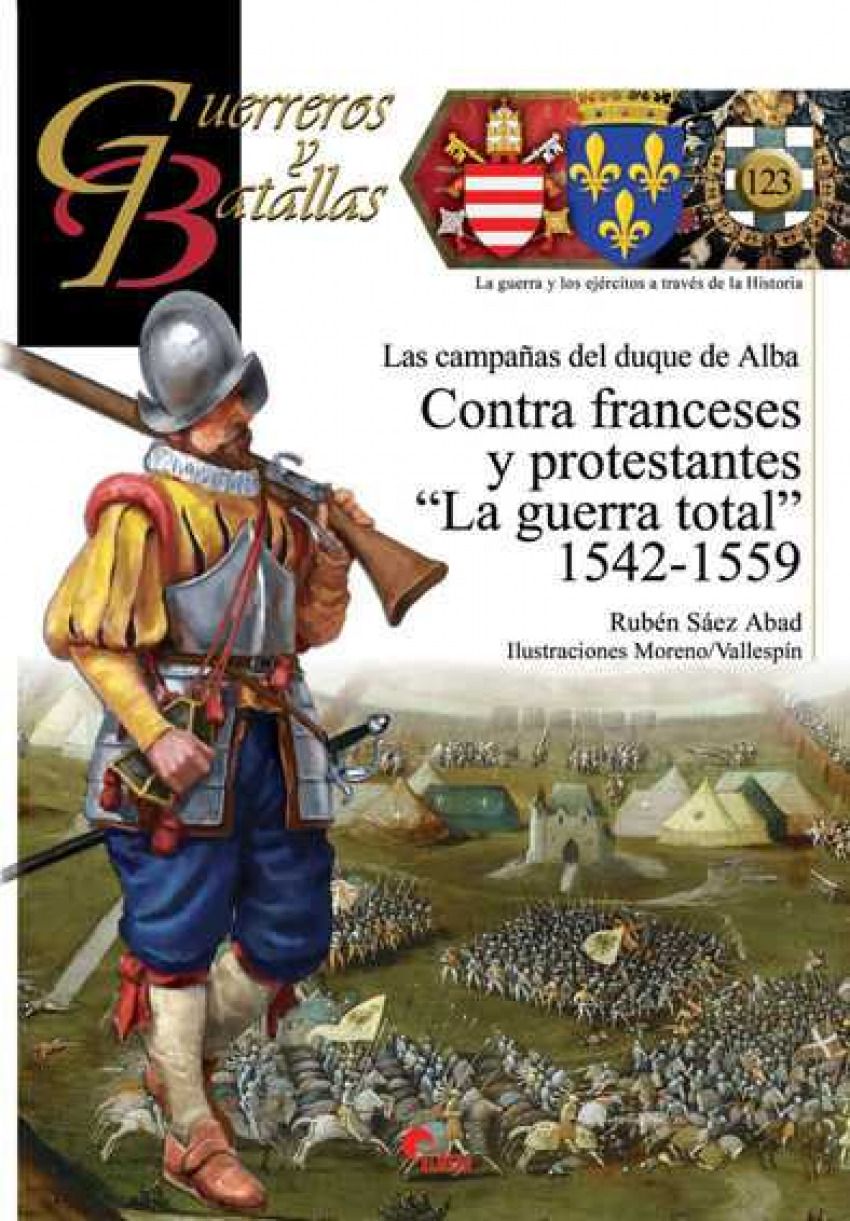 CONTRA FRANCESES Y PROTESTANTES 'LA GUERRA TOTAL' 1542-1559