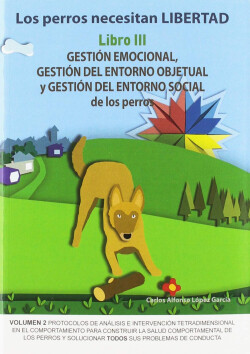 GESTIÓN EMOCIONAL, GESTION DEL ENTORNO OBJETUAL Y GESTIÓN DEL ENTORNO SOCIAL DE LOS PERROS