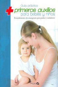 Guía práctiva de primeros auxilios para bebes y niños