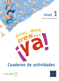 UN, DOS, TRES...¡YA!.(NIVEL 1) CUADERNO ACTIVIDADES Cuaderno de actividades 1