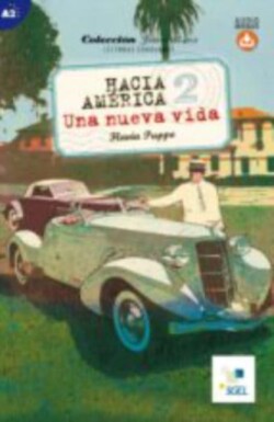 Hacia America 2: Una Nueva Vida Juvenil.es.  Spanish Easy Reader level A2 with free online audio