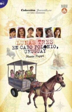Coleccion Juvenil.es Lunas tres. En Cabo Polonio, Uruguay + audio descargable