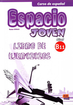 Espacio joven B1.1 Ejercicios Exercises Book