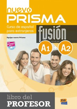 Nuevo prisma fusion A1/A2 profesor Includes free coded access to the ELETeca and the corresponding eBook