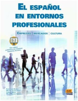 Español en entornos profesionales Empresas - Mercados - Cultura