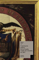 Constitucion politica de los Estados Unidos de Colombia de 1863