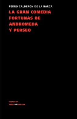 Gran Comedia Fortunas de Andromeda y Perseo