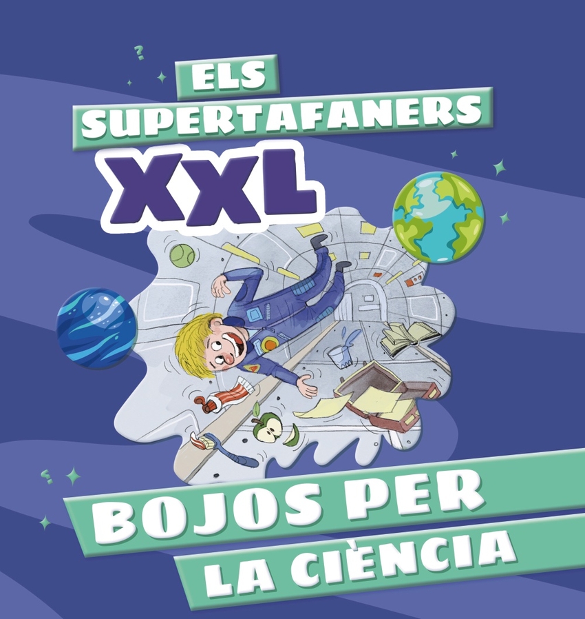 Els Supertafaners XXL. Bojos per la ciència