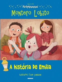 Colecao Pirlimpimpim a Historia de Emilia