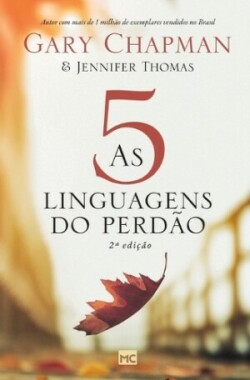 As 5 linguagens do perdão - 2a edição