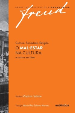 Cultura, Sociedade, Religião O Mal-Estar na cultura e outros escritos