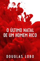 O �ltimo Natal de um Homem Rico (suspense psicol�gico, suspense e mist�rio, policial suspense e mist�rio)